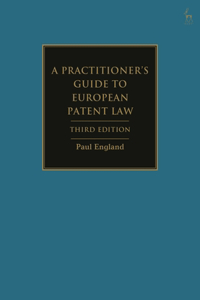 A Practitioner's Guide to European Patent Law