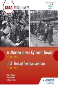 CBAC TGAU HANES: Yr Almaen mewn Cyfnod o Newid 1919-1939 ac UDA: Gwlad Gwahaniaethau 1910-1929 (WJEC GCSE History Germany in Transition, 1919-1939 and the USA: A Nation of Contrasts, 1910-1929 Welsh-language edition)