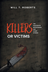 Killers or Victims