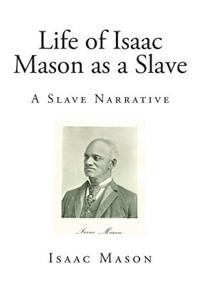 Life of Isaac Mason as a Slave
