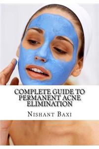 Complete Guide to Permanent Acne Elimination