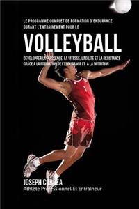 Le Programme Complet De Formation D'Endurance Durant L'entrainement Pour Le Volley-Ball
