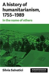 History of humanitarianism,1755-1989