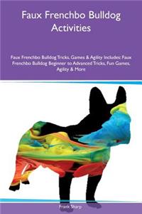 Faux Frenchbo Bulldog Activities Faux Frenchbo Bulldog Tricks, Games & Agility Includes
