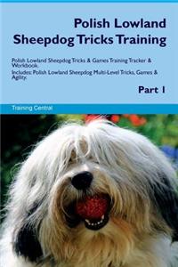 Polish Lowland Sheepdog Tricks Training Polish Lowland Sheepdog Tricks & Games Training Tracker & Workbook. Includes