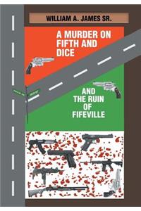 Murder on Fifth and Dice and the Ruin of Fifeville