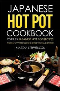 Japanese Hot Pot Cookbook - Over 25 Japanese Hot Pot Recipes
