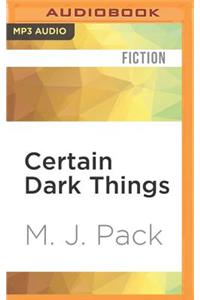 Certain Dark Things