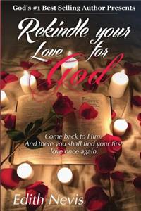 Rekindle Your Love For God