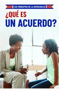 ¿Qué Es Un Acuerdo? (What Is Compromise?)