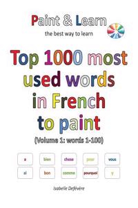 Top 1000 Most Used Words in French to Paint (Volume 1