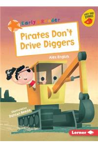 Pirates Don't Drive Diggers