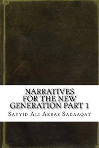 Narratives for the New Generation Part 1