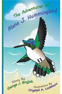 Adventures of Alana J. Hummingbird