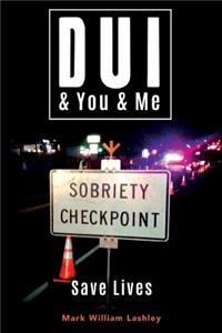 DUI & You & Me