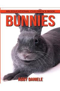 Bunnies! An Educational Children's Book about Bunnies with Fun Facts & Photos