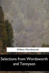 Selections from Wordsworth and Tennyson