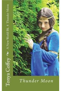 A New World Bk. 4 Thunder Moon
