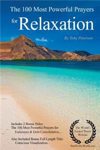 Prayers the 100 Most Powerful Prayers for Relaxation - With 2 Bonus Books to Pray for Endurance & Debt Consolidation