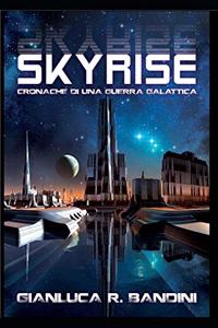 Skyrise (Cronache di una Guerra Galattica Vol. 2)