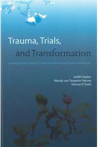 Trauma, Trials, and Transformation