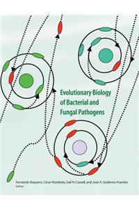 Evolutionary Biology of Bacterial and Fungal Pathogens