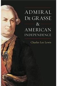 Admiral de Grasse & American Independence
