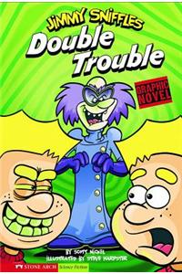 Double Trouble: Jimmy Sniffles