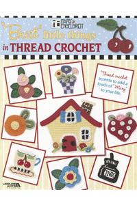 Breit Little Things in Thread Crochet