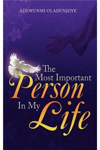 The Most Improtant Person In My Life