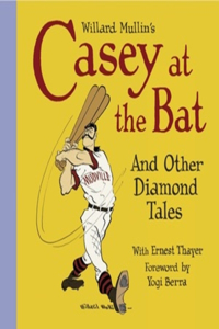 Willard Mullin's Casey at the Bat & Other Diamond Tales