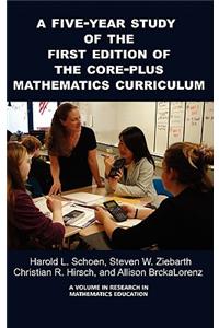 A 5-Year Study of the First Edition of the Core-Plus Mathematics Curriculum