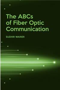 ABCs of Fiber Optic Communication
