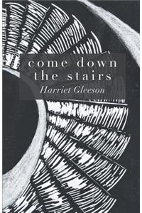 come down the stairs