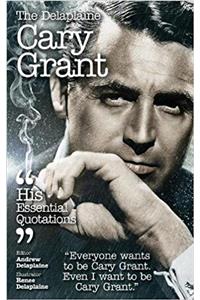 Delaplaine Cary Grant - His Essential Quotations