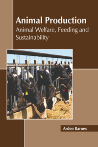 Animal Production: Animal Welfare, Feeding and Sustainability