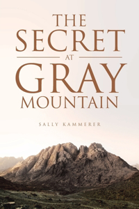 Secret at Gray Mountain