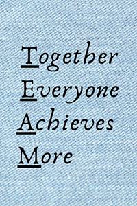 TEAM' Together, Everyone, Achieves, More