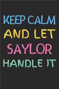 Keep Calm And Let Saylor Handle It
