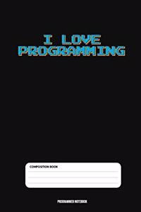 I Love Programming Notebook