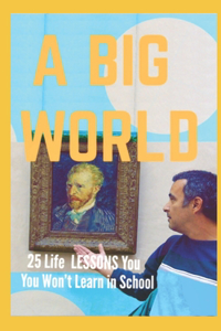 A Big World - 25 Skills I Wish I Had Learned When I Was Young