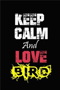 Keep Calm And Love bird