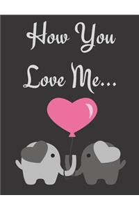 How You Love Me...