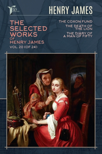 The Selected Works of Henry James, Vol. 20 (of 24)