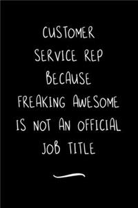 Customer Service Rep Because Freaking Awesome is not an Official Job Title