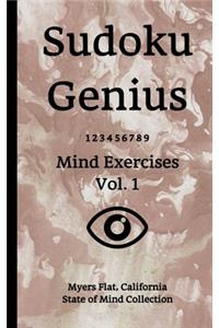 Sudoku Genius Mind Exercises Volume 1: Myers Flat, California State of Mind Collection