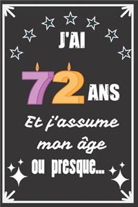 J'ai 72 ans et j'assume mon âge ou presque