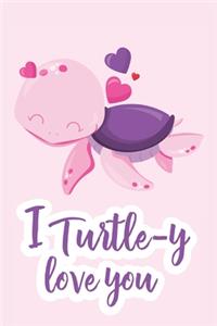 I Turtle-y Love You