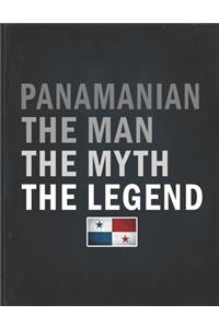Panamanian The Man The Myth The Legend