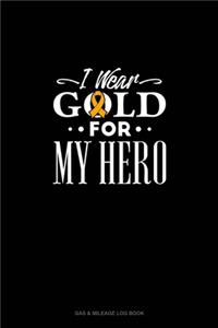 I Wear Gold For My Hero